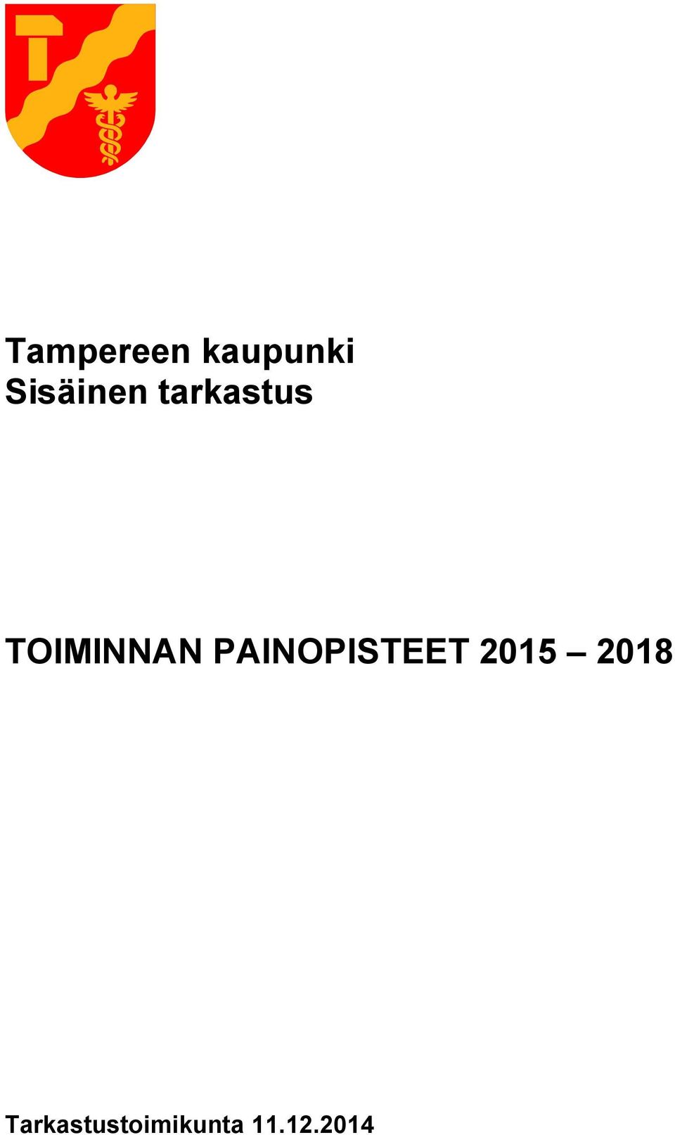 TOIMINNAN PAINOPISTEET