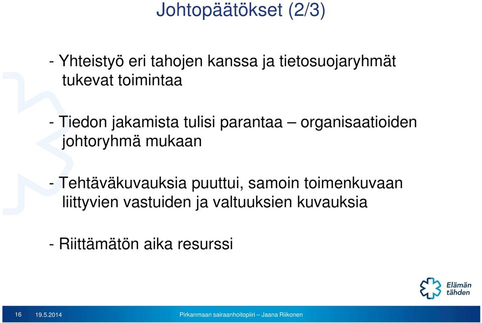 johtoryhmä mukaan - Tehtäväkuvauksia puuttui, samoin toimenkuvaan