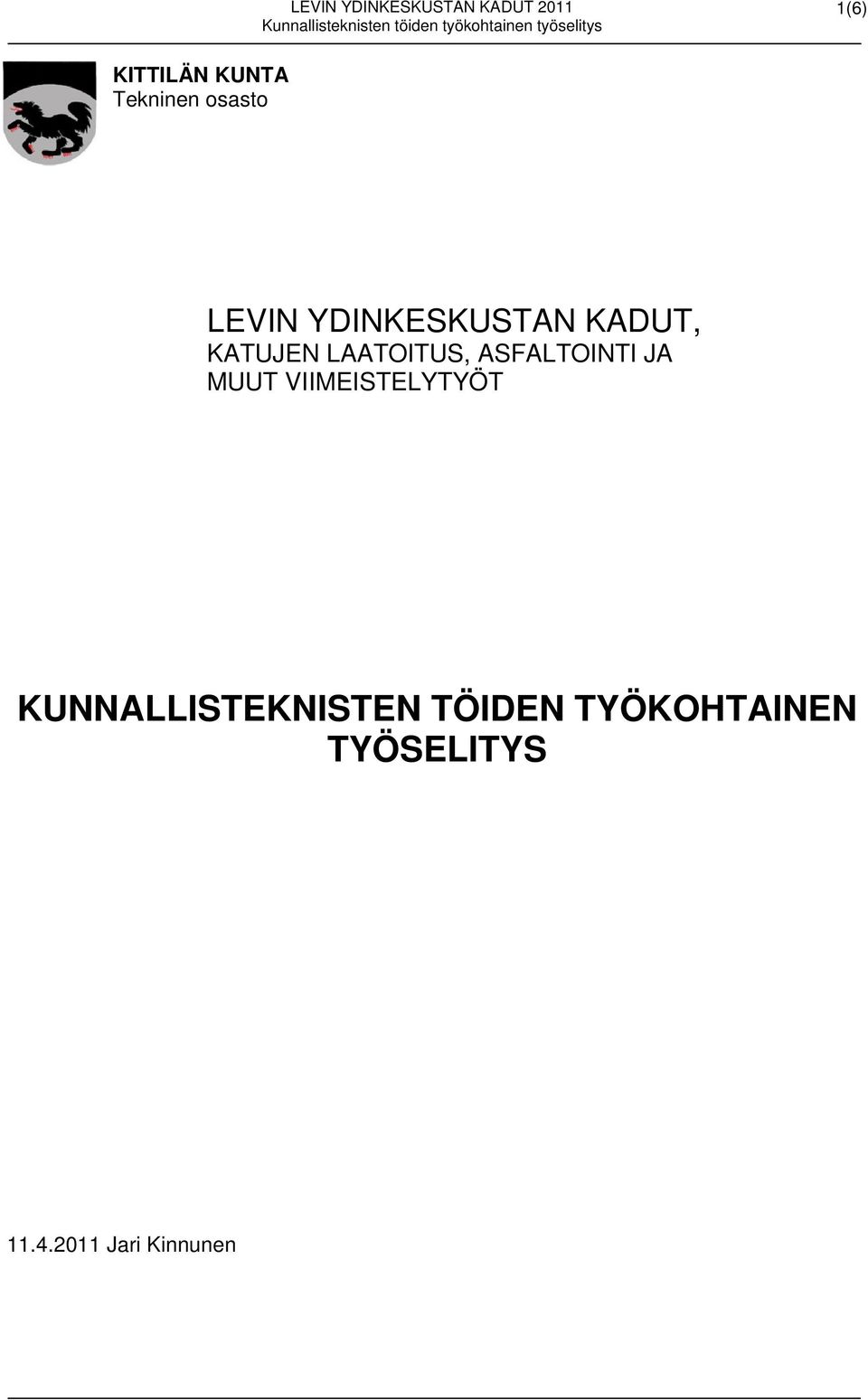 ASFALTOINTI JA MUUT VIIMEISTELYTYÖT