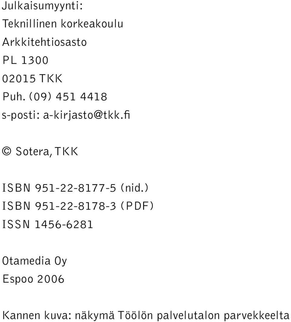 fi Sotera, TKK ISBN 951-22-8177-5 (nid.