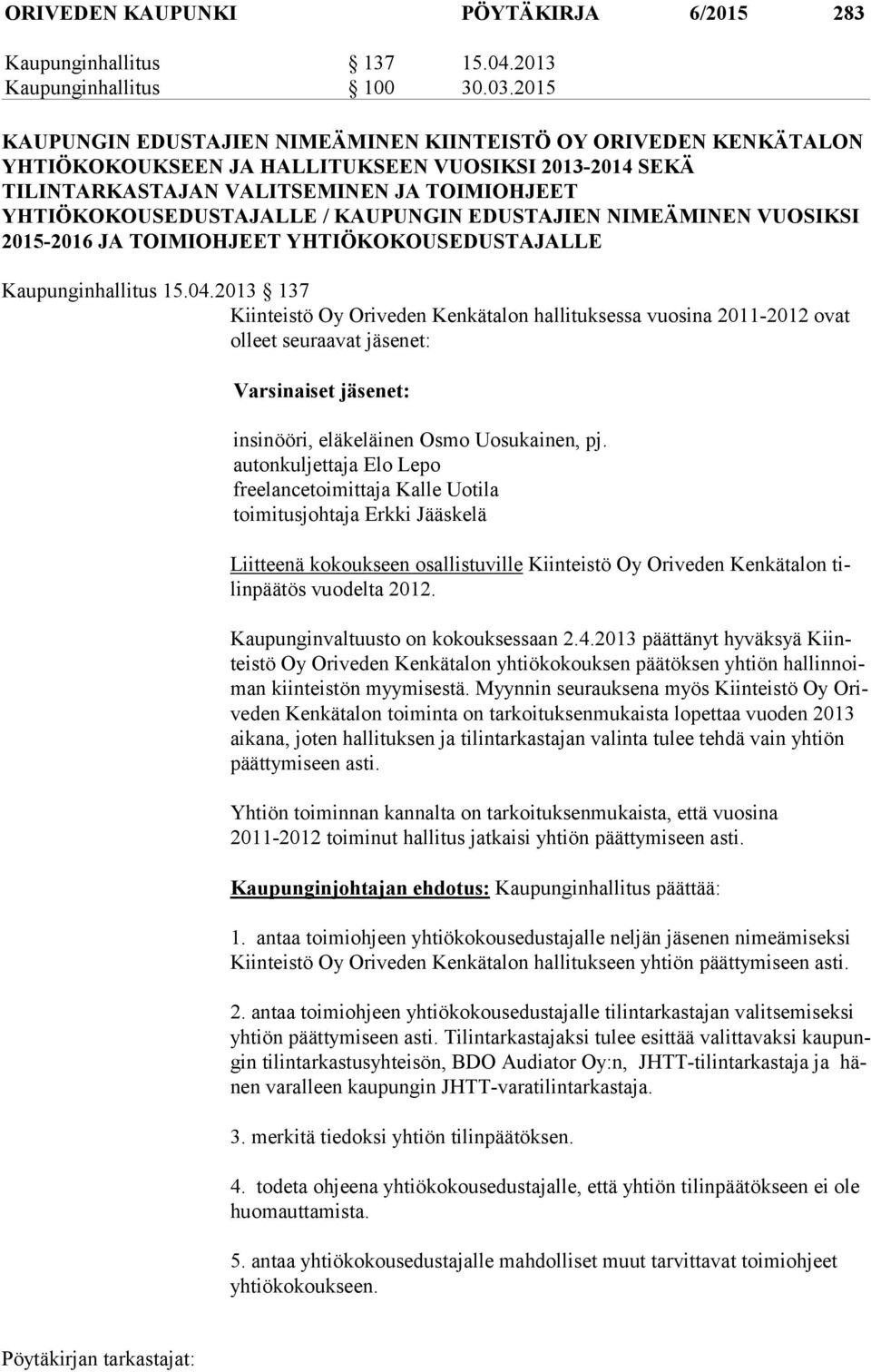 KAUPUNGIN EDUSTAJIEN NIMEÄMINEN VUOSIKSI 2015-2016 JA TOIMIOHJEET YHTIÖKOKOUSEDUSTAJALLE Kaupunginhallitus 15.04.