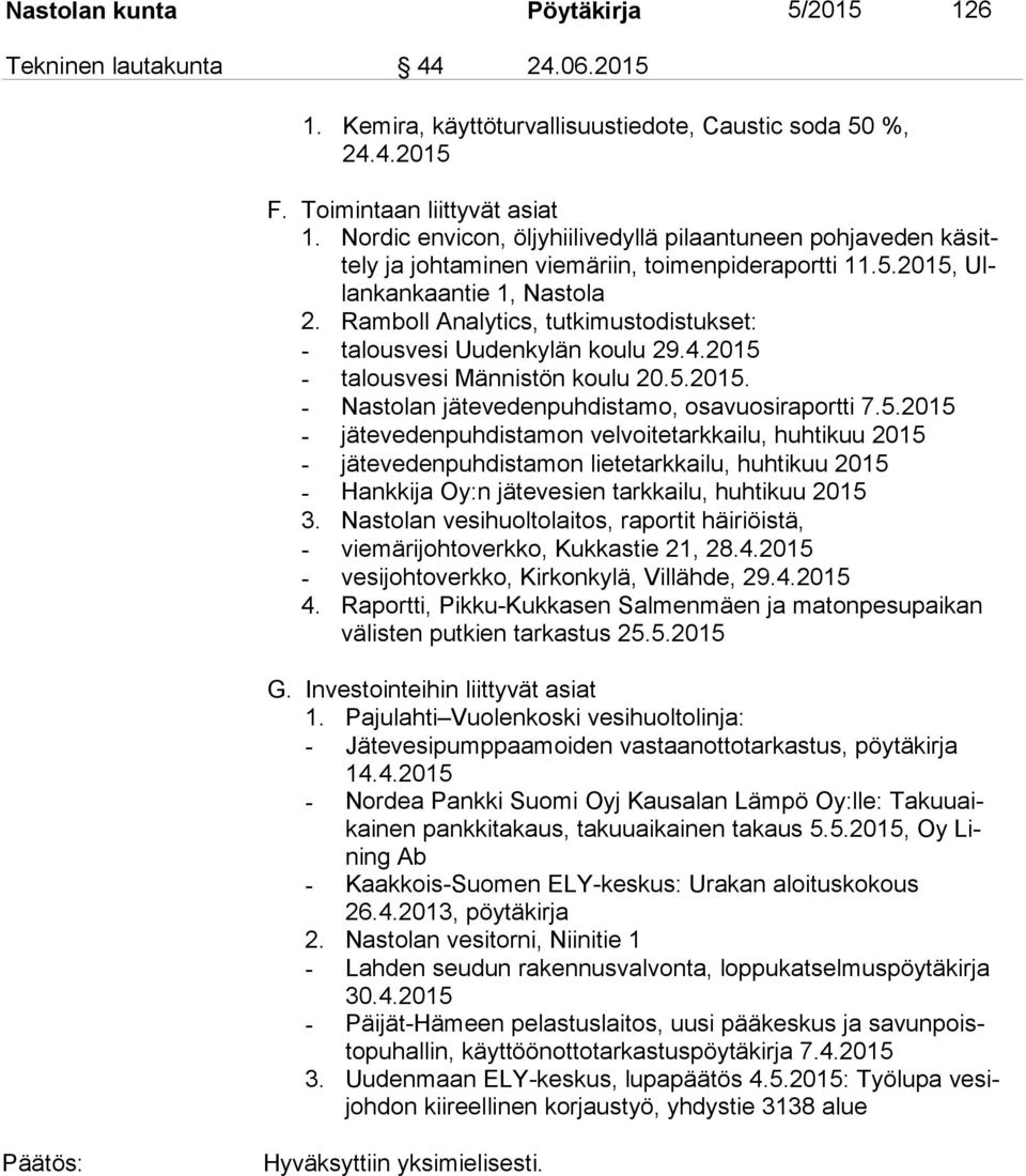 Ramboll Analytics, tutkimustodistukset: - talousvesi Uudenkylän koulu 29.4.2015 
