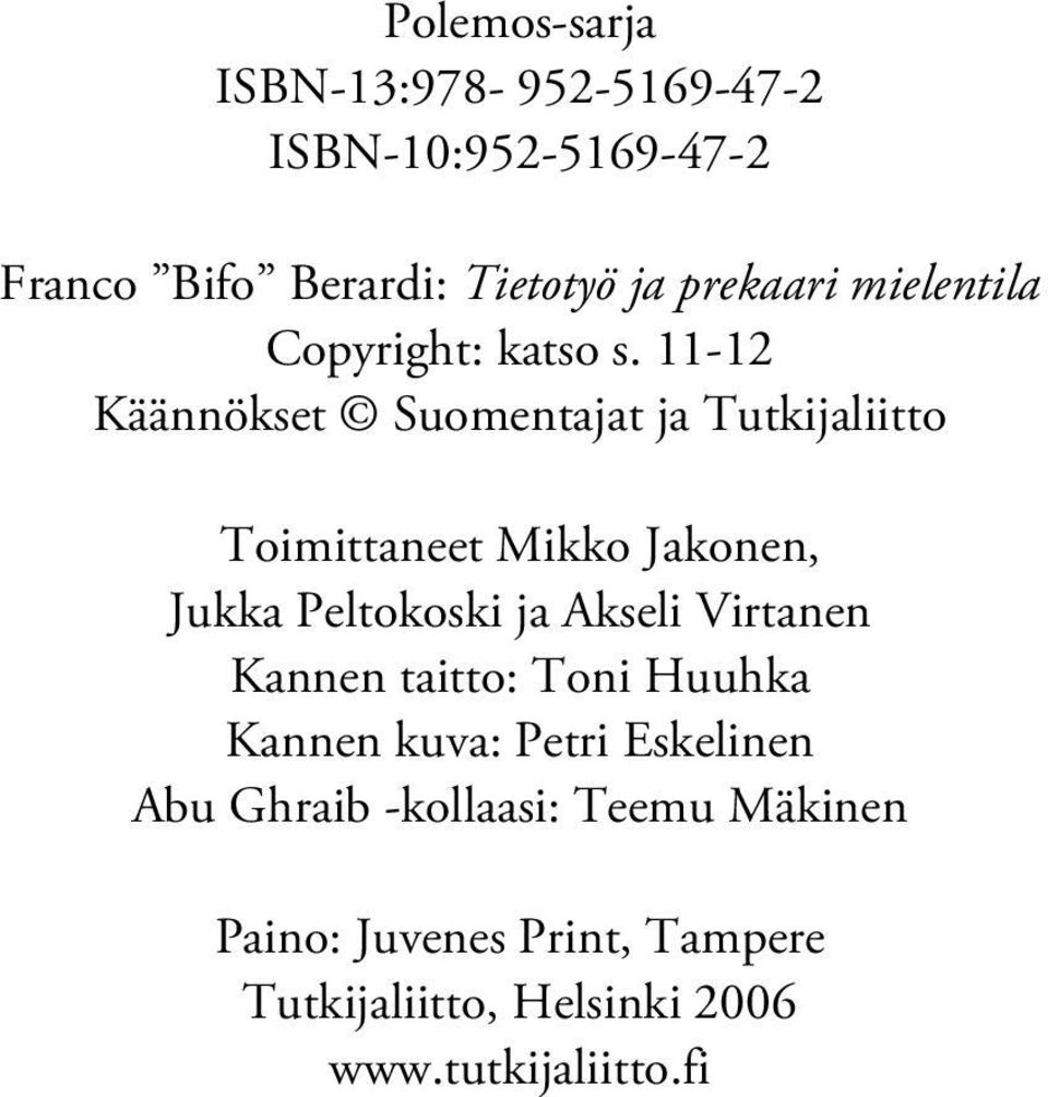 11-12 Käännökset Suomentajat ja Tutkijaliitto Toimittaneet Mikko Jakonen, Jukka Peltokoski ja Akseli