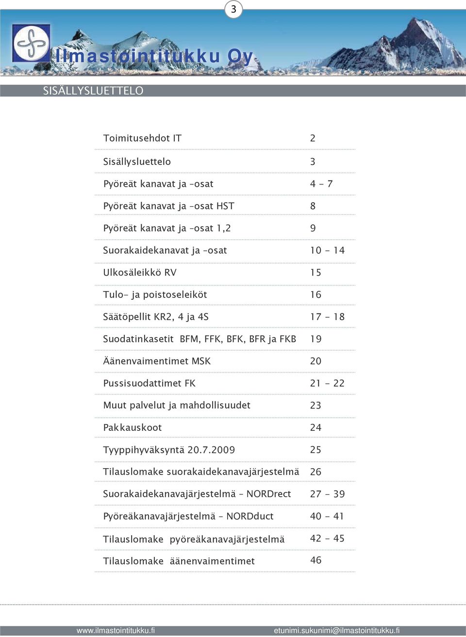 mahdollisuudet Pakkauskoot Tyyppihyväksyntä 20.7.