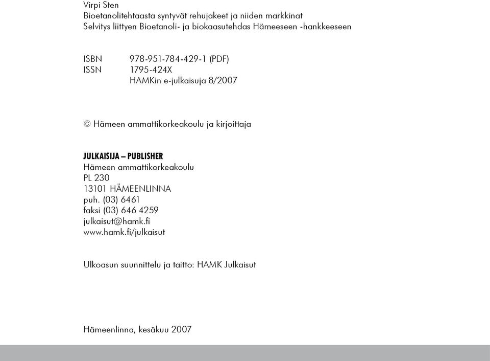 ammattikorkeakoulu ja kirjoittaja JULKAISIJA PUBLISHER Hämeen ammattikorkeakoulu PL 230 13101 HÄMEENLINNA puh.