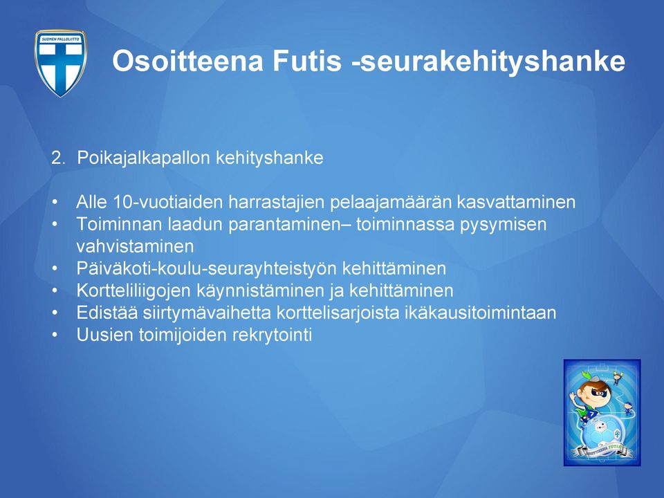Toiminnan laadun parantaminen toiminnassa pysymisen vahvistaminen