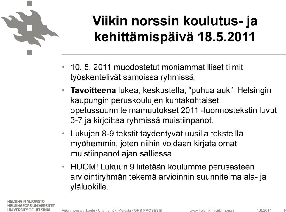 luvut 3-7 ja kirjoittaa ryhmissä muistiinpanot.