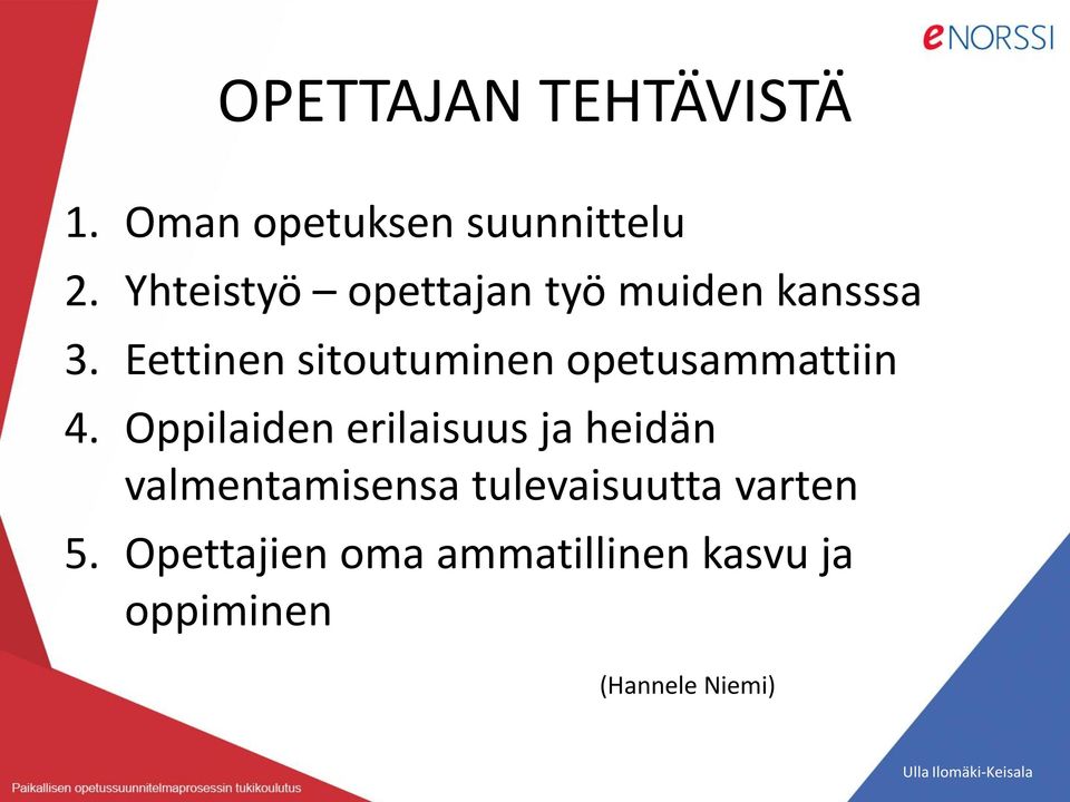 Eettinen sitoutuminen opetusammattiin 4.