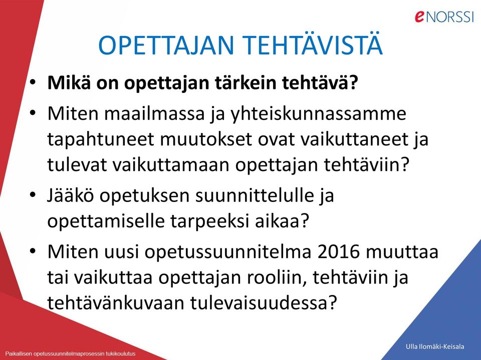 vaikuttamaan opettajan tehtäviin?