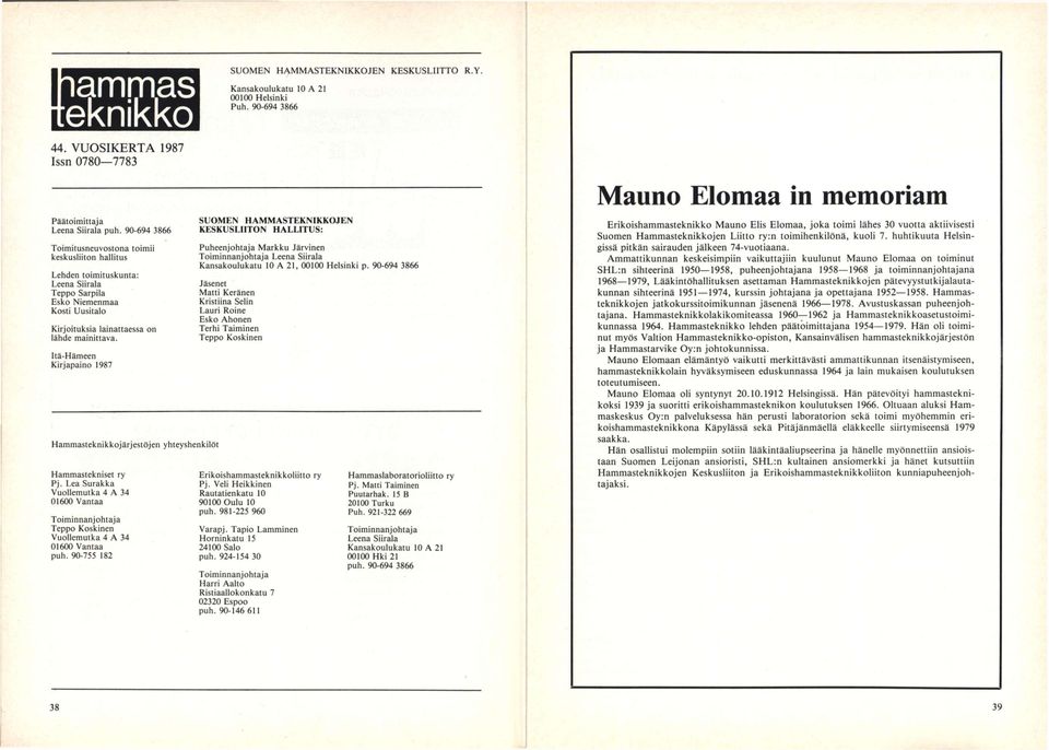 Itä-Hämeen Kirjapaino 1987 Hammasteknikkojärjestöjen yhteyshenkilöt Hammastekniset ry Pj.