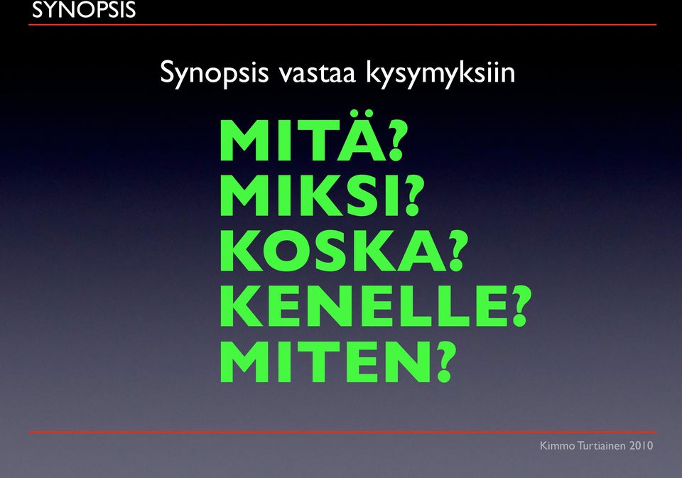 kysymyksiin MITÄ?