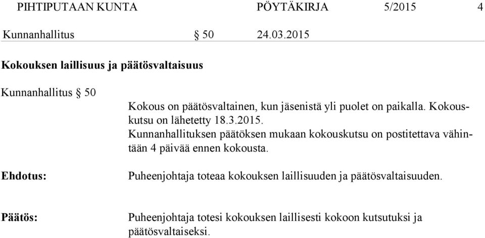 let on paikalla. Ko kouskutsu on lähetetty 18.3.2015.