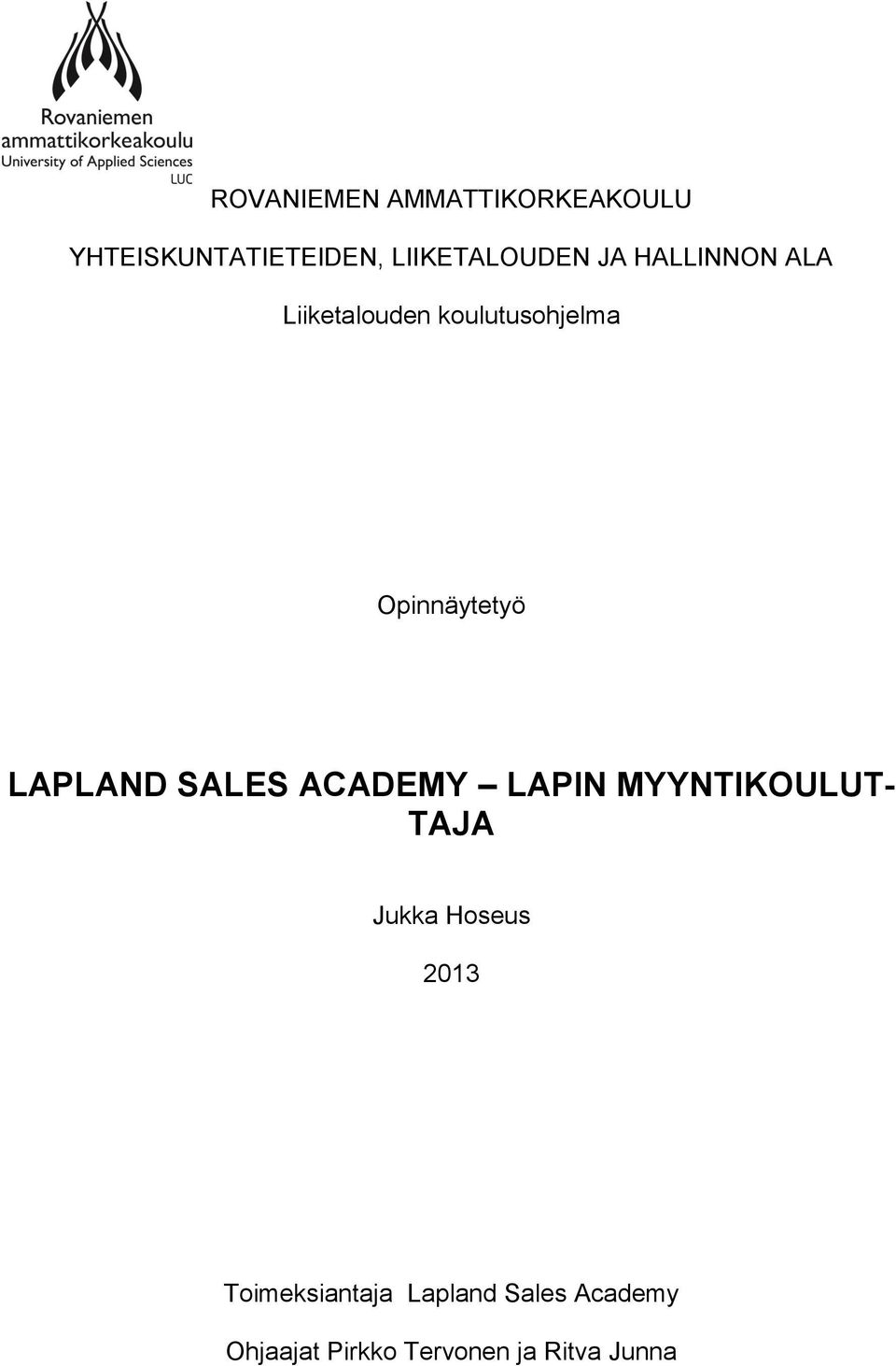 LAPLAND SALES ACADEMY LAPIN MYYNTIKOULUT- TAJA Jukka Hoseus 2013