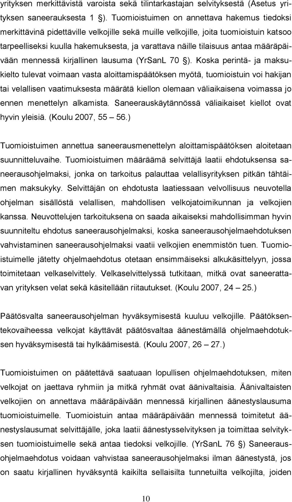 antaa määräpäivään mennessä kirjallinen lausuma (YrSanL 70 ).