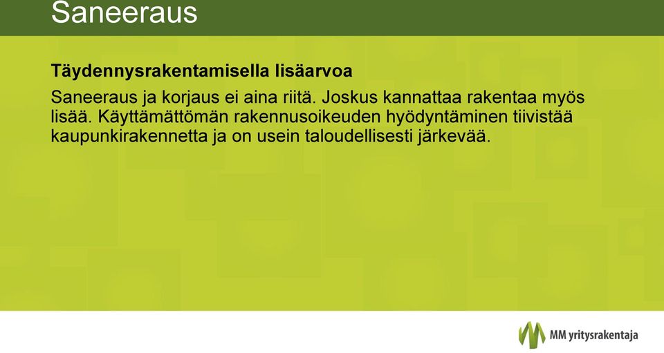 Joskus kannattaa rakentaa myös lisää.