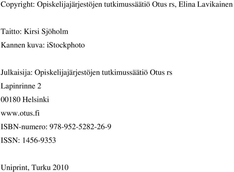 Opiskelijajärjestöjen tutkimussäätiö Otus rs Lapinrinne 2 00180