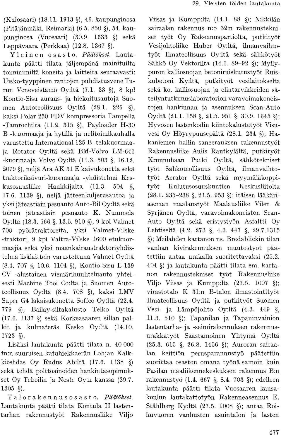 33 ), 8 kpl Kontio-Sisu auraus- ja hiekoitusautoja Suomen Autoteollisuus Oy:ltä (28