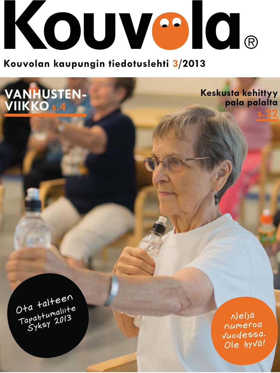 22 Ota talteen Tapahtumaliite Syksy 2013 Neljä