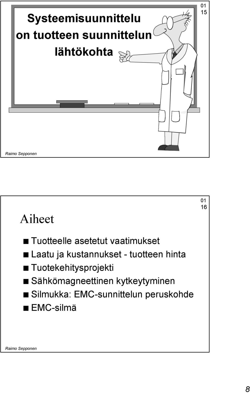 kustannukset - tuotteen hinta Tuotekehitysprojekti