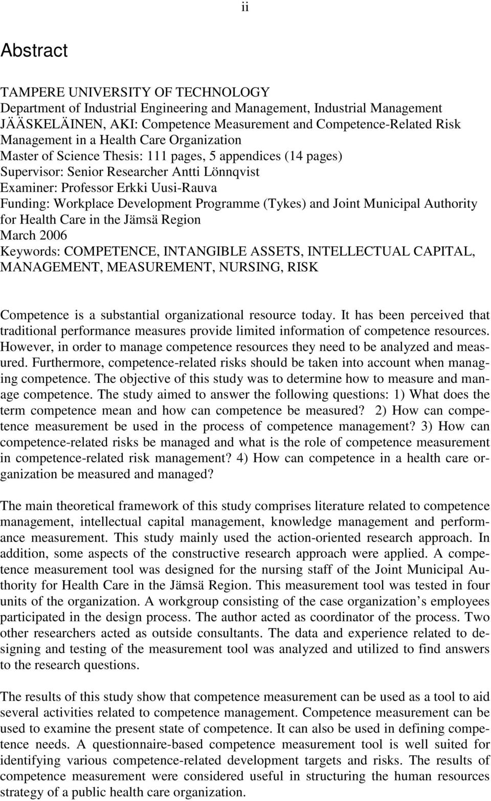 Workplace Development Programme (Tykes) and Joint Municipal Authority for Health Care in the Jämsä Region March 2006 Keywords: COMPETENCE, INTANGIBLE ASSETS, INTELLECTUAL CAPITAL, MANAGEMENT,