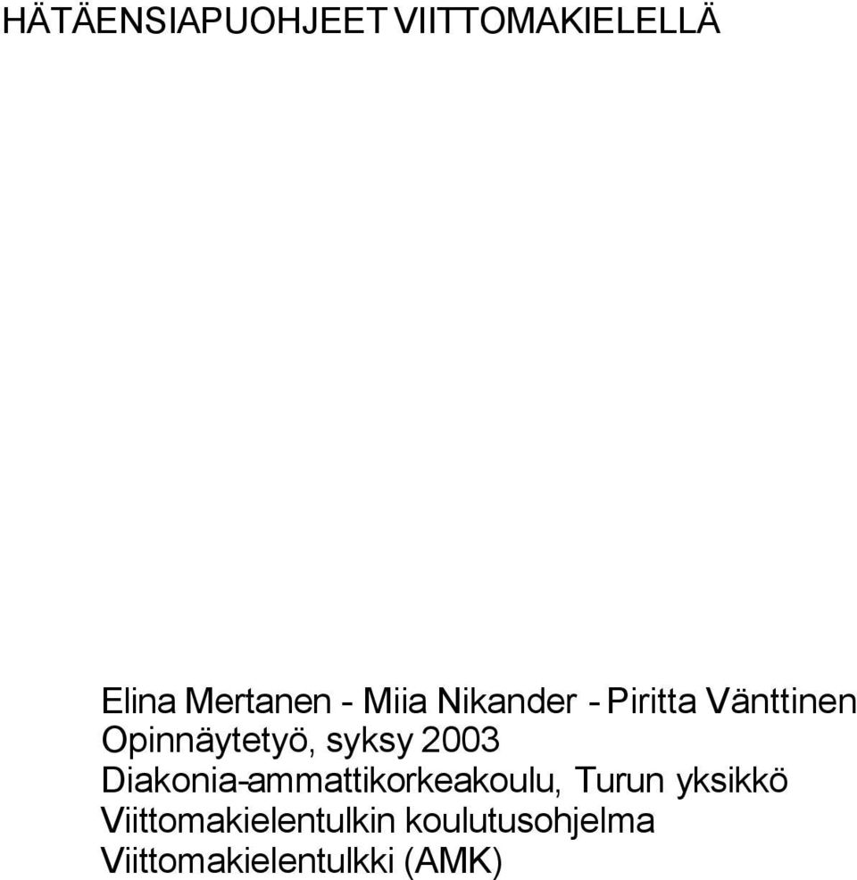 2003 Diakonia-ammattikorkeakoulu, Turun yksikkö