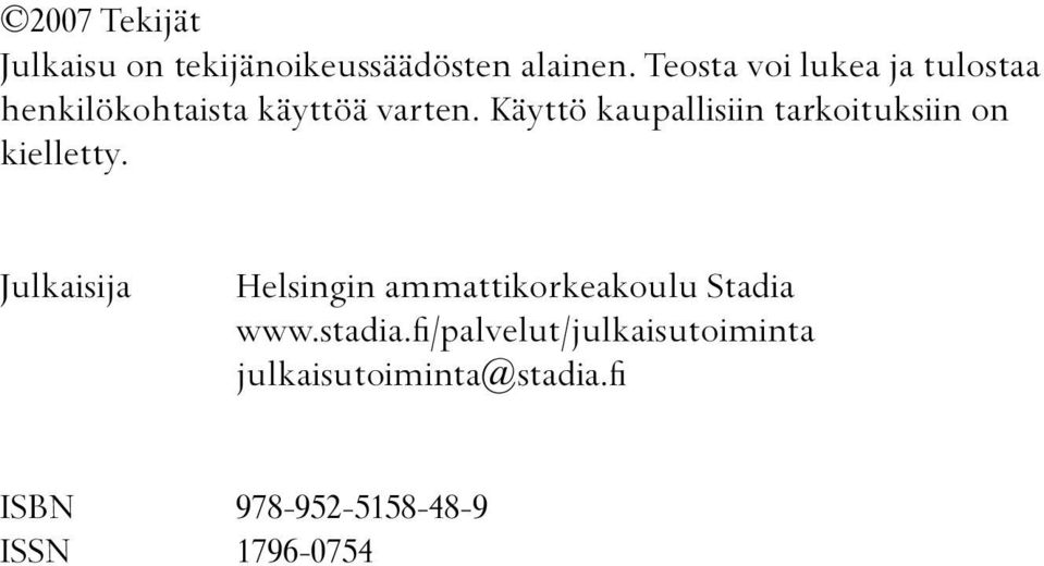 Käyttö kaupallisiin tarkoituksiin on kielletty.