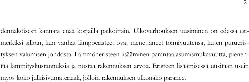 toimivuutensa, kuten purueristyksen valumisen johdosta.