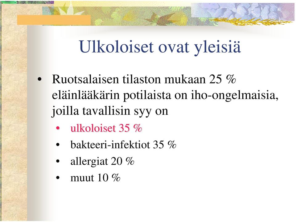 iho-ongelmaisia, joilla tavallisin syy on