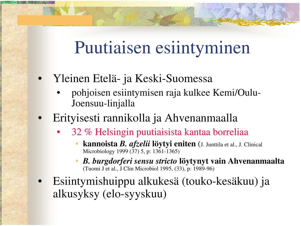 Junttila et al., J. Clinical Microbiology 1999 (37) 5, p: 1361-1365) B.