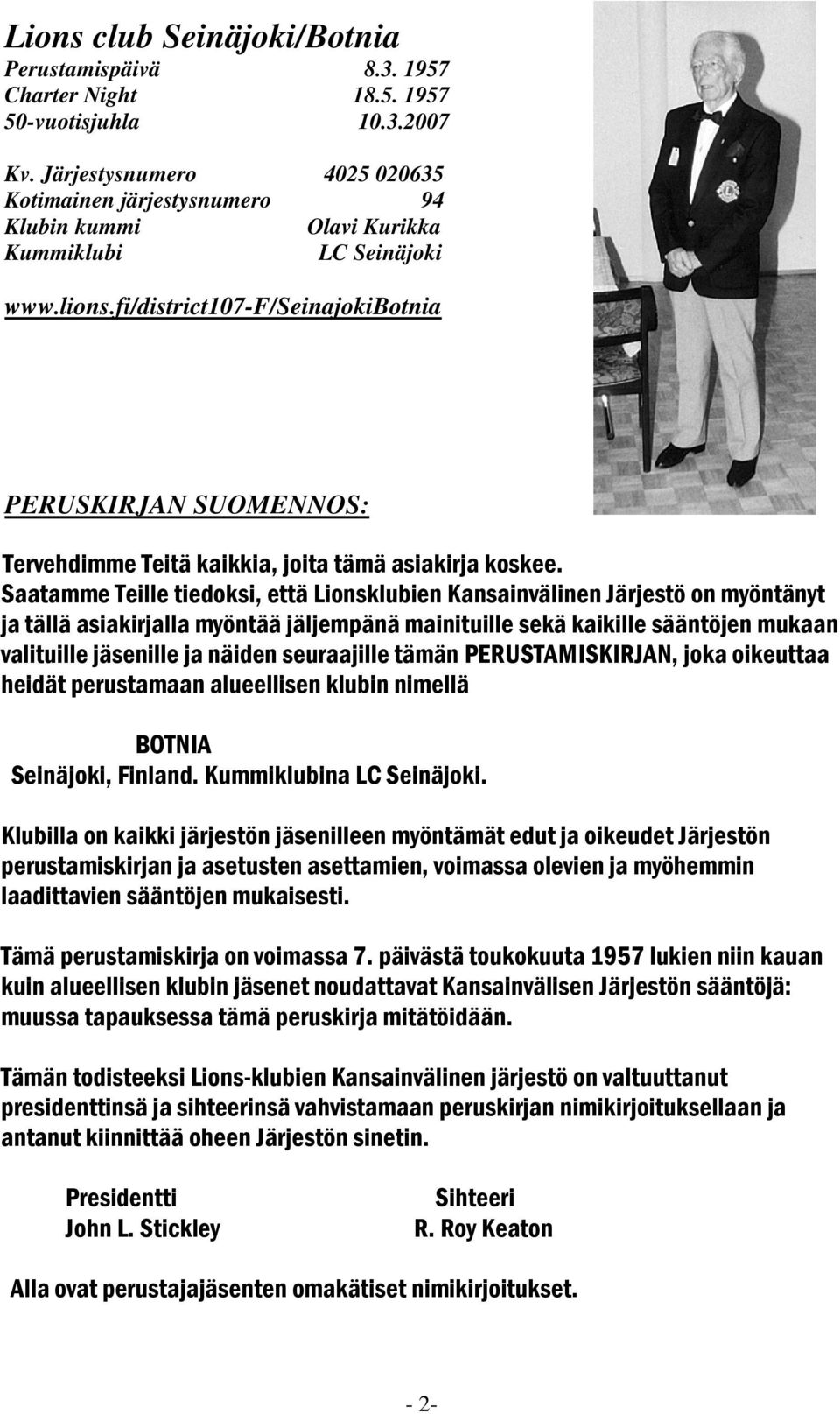 fi/district107-f/seinajokibotnia PERUSKIRJAN SUOMENNOS: Tervehdimme Teitä kaikkia, joita tämä asiakirja koskee.