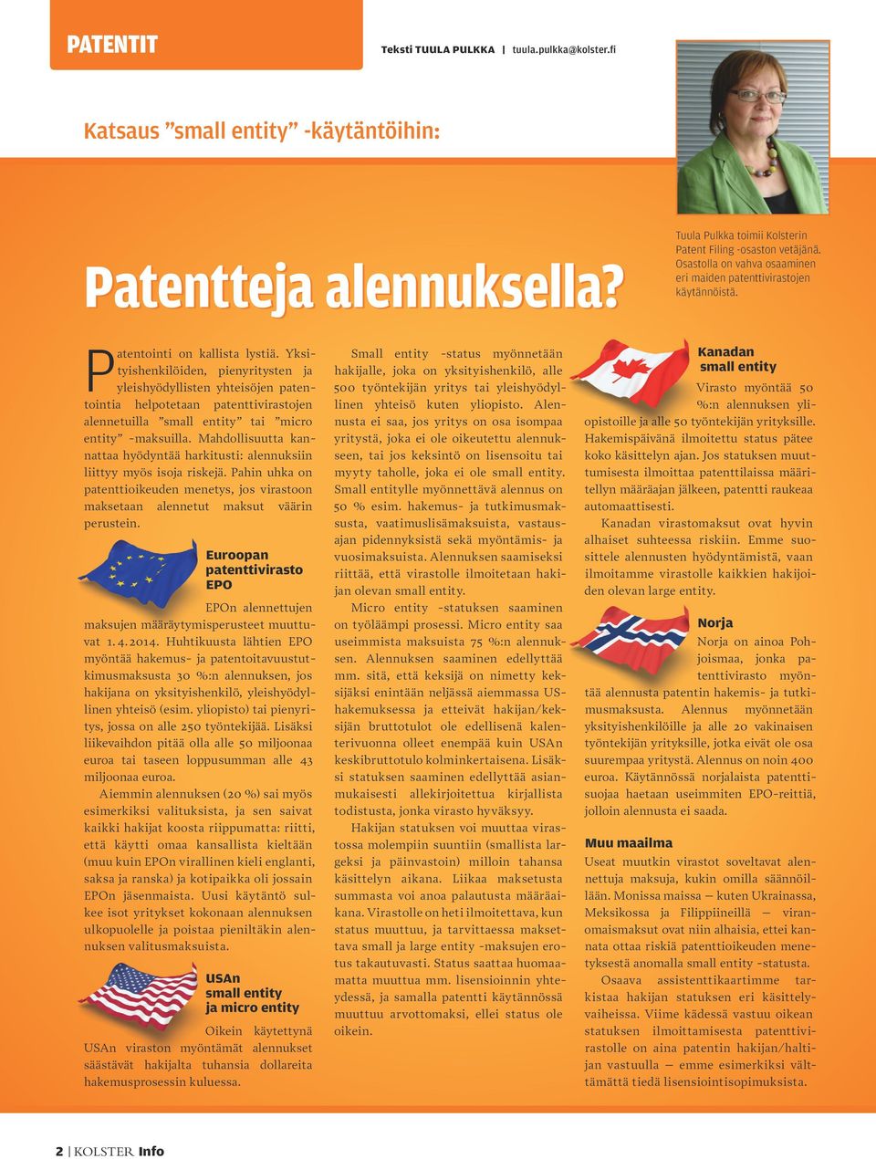 Yksityishenkilöiden, pienyritysten ja yleishyödyllisten yhteisöjen patentointia helpotetaan patenttivirastojen alennetuilla small entity tai micro entity -maksuilla.