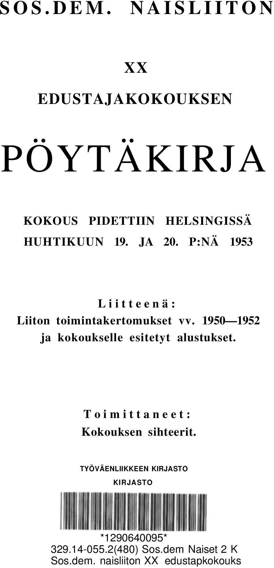 JA 20. P:NÄ 1953 Liitteenä: Liiton toimintakertomukset vv.