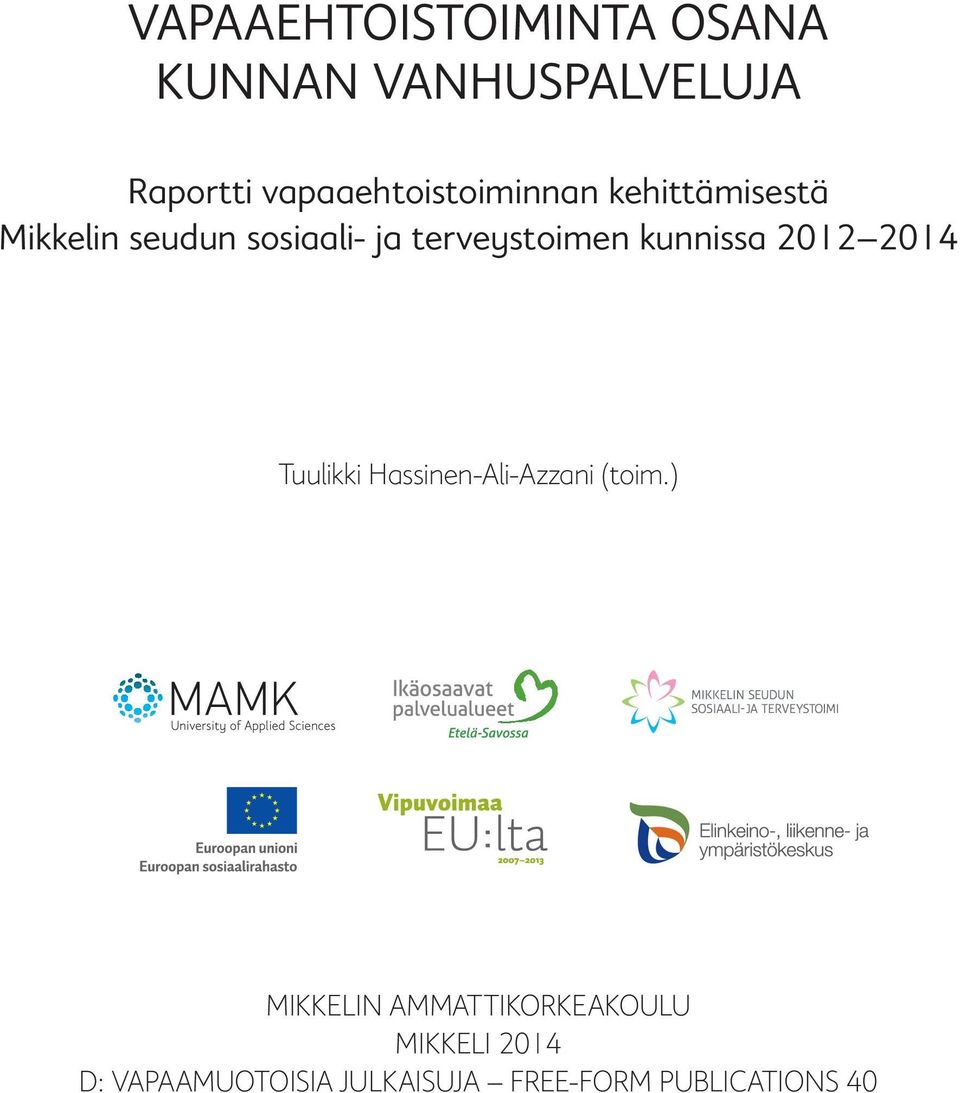 terveystoimen kunnissa 2012 2014 Tuulikki Hassinen-Ali-Azzani (toim.