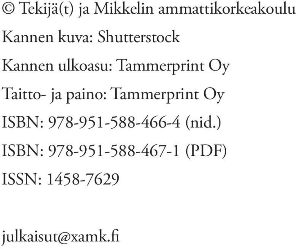 paino: Tammerprint Oy ISBN: 978-951-588-466-4 (nid.