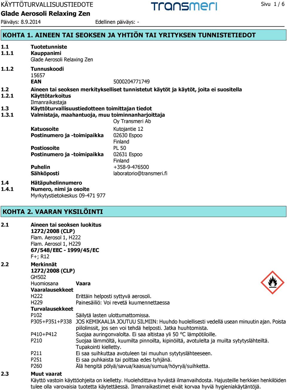 Käyttöturvallisuustiedotteen toimittajan tiedot 1.3.