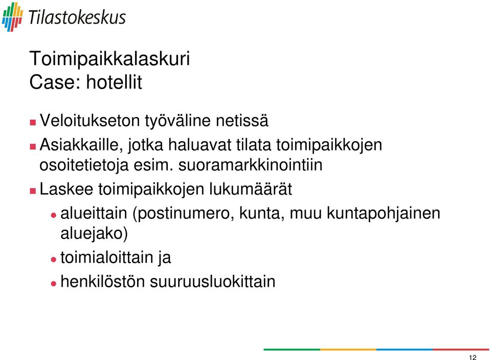 suoramarkkinointiin Laskee toimipaikkojen lukumäärät alueittain