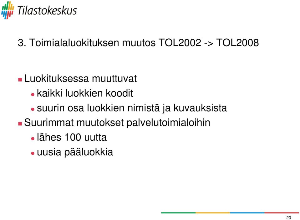 osa luokkien nimistä ja kuvauksista Suurimmat