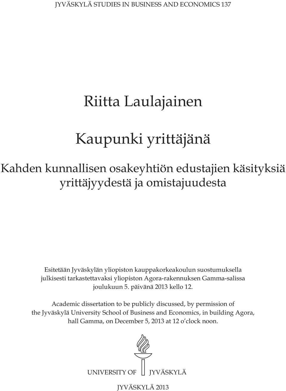 Agora-rakennuksen Gamma-salissa joulukuun 5. päivänä 2013 kello 12.