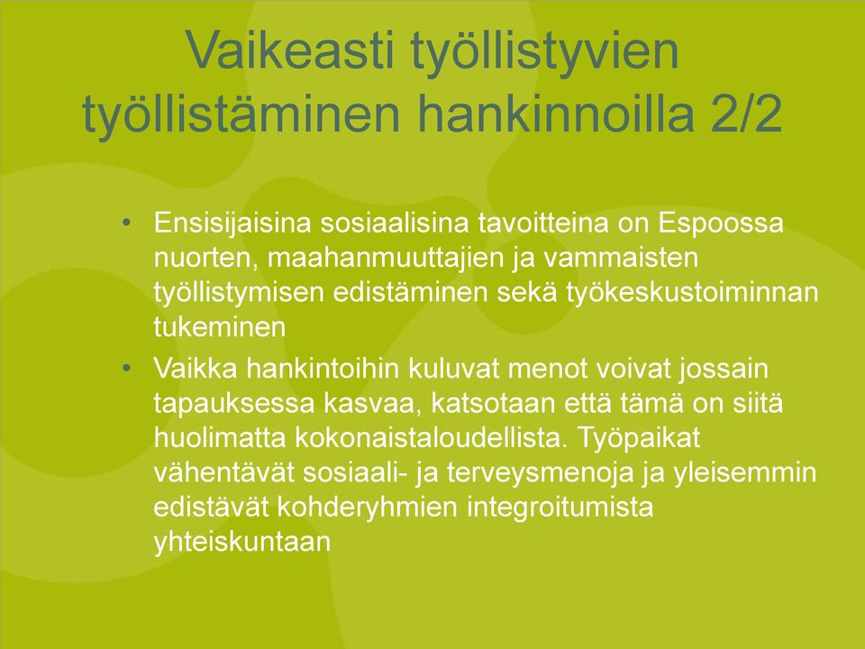 hankintoihin kuluvat menot voivat jossain tapauksessa kasvaa, katsotaan että tämä on siitä huolimatta