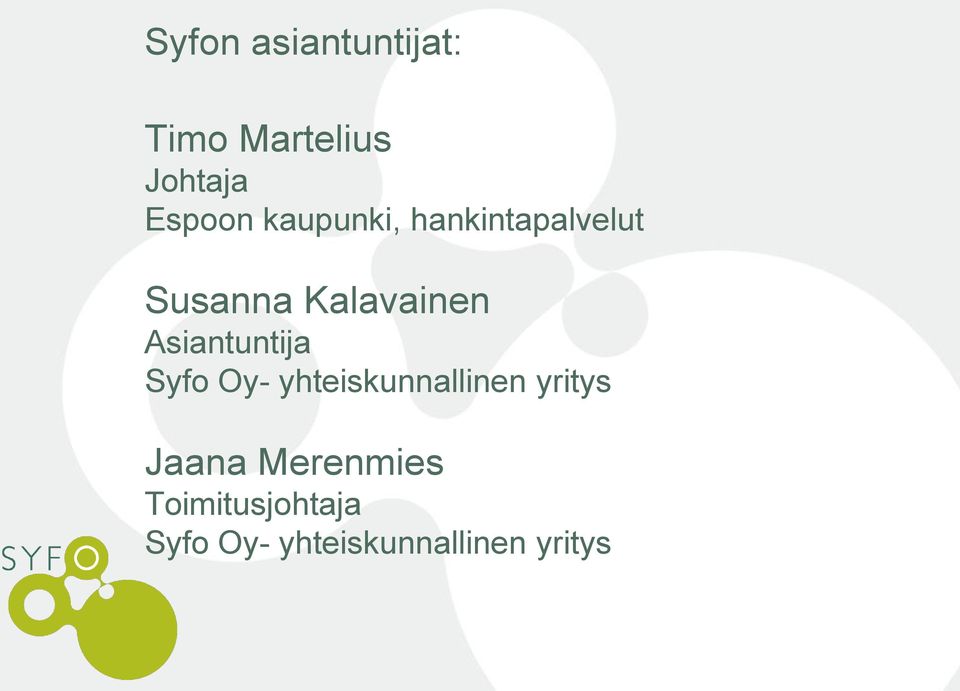 Asiantuntija Syfo Oy- yhteiskunnallinen yritys Jaana