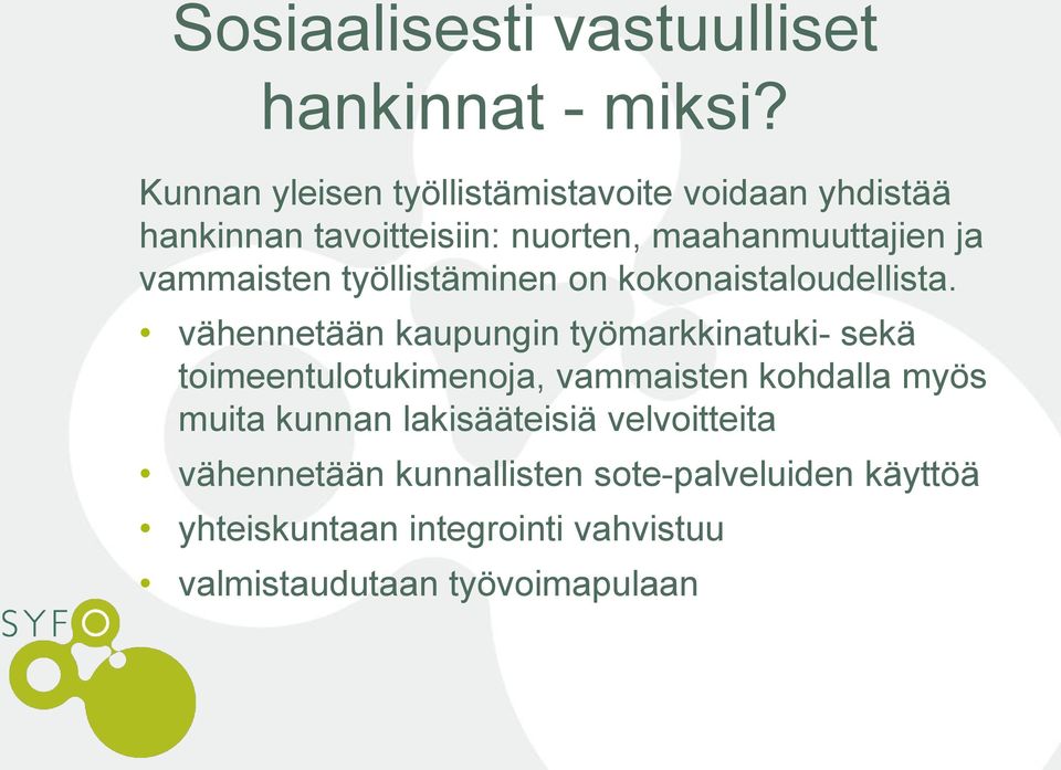 vammaisten työllistäminen on kokonaistaloudellista.