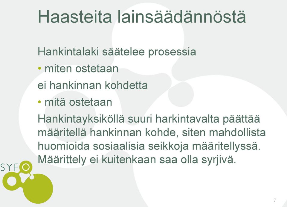 harkintavalta päättää määritellä hankinnan kohde, siten mahdollista