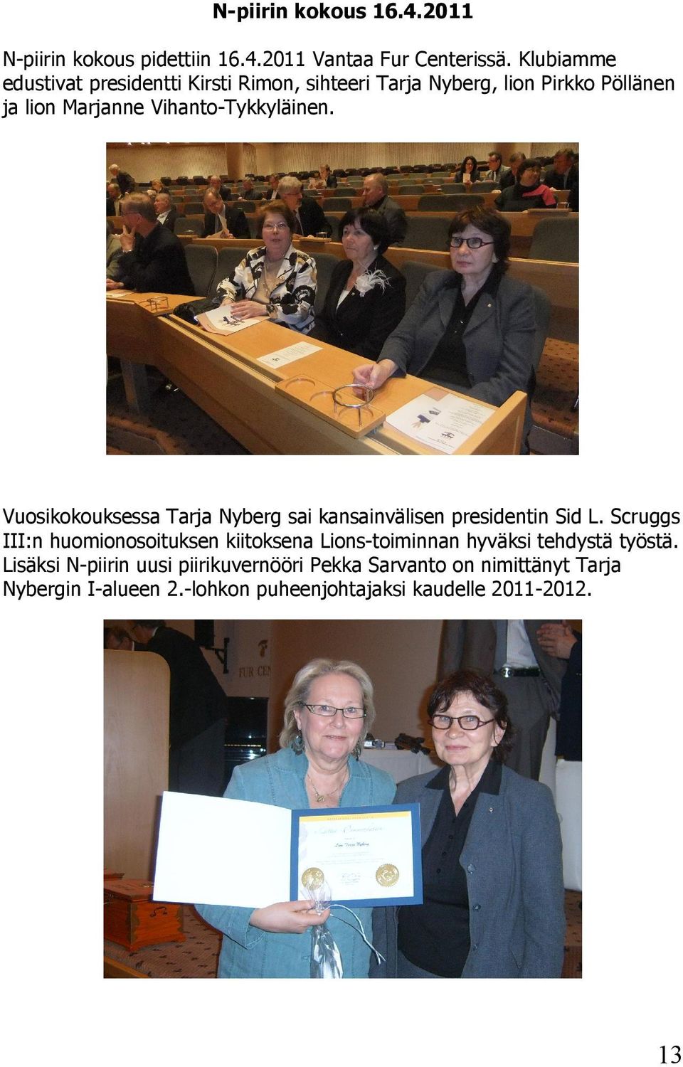 Vuosikokouksessa Tarja Nyberg sai kansainvälisen presidentin Sid L.