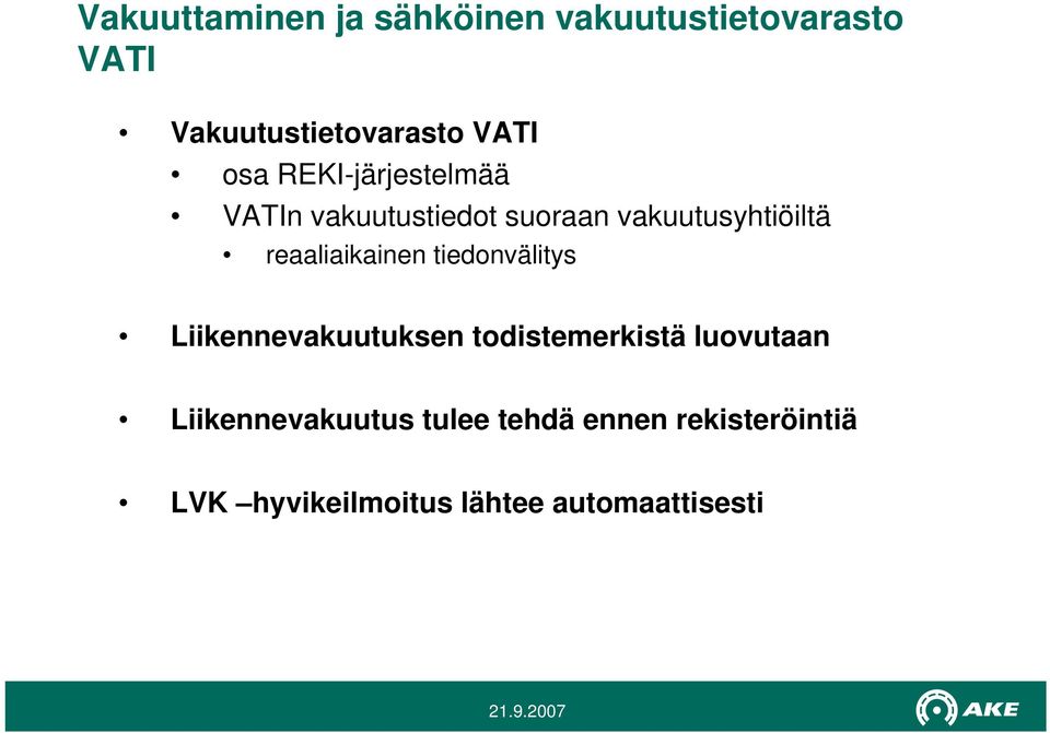 reaaliaikainen tiedonvälitys Liikennevakuutuksen todistemerkistä luovutaan