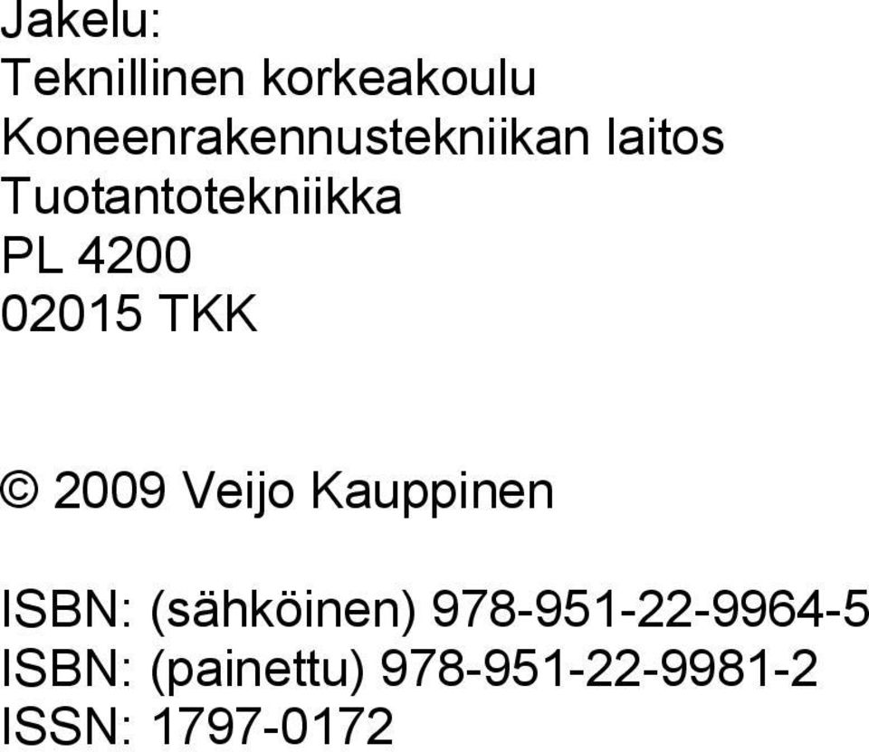 4200 02015 TKK 2009 Veijo Kauppinen ISBN: