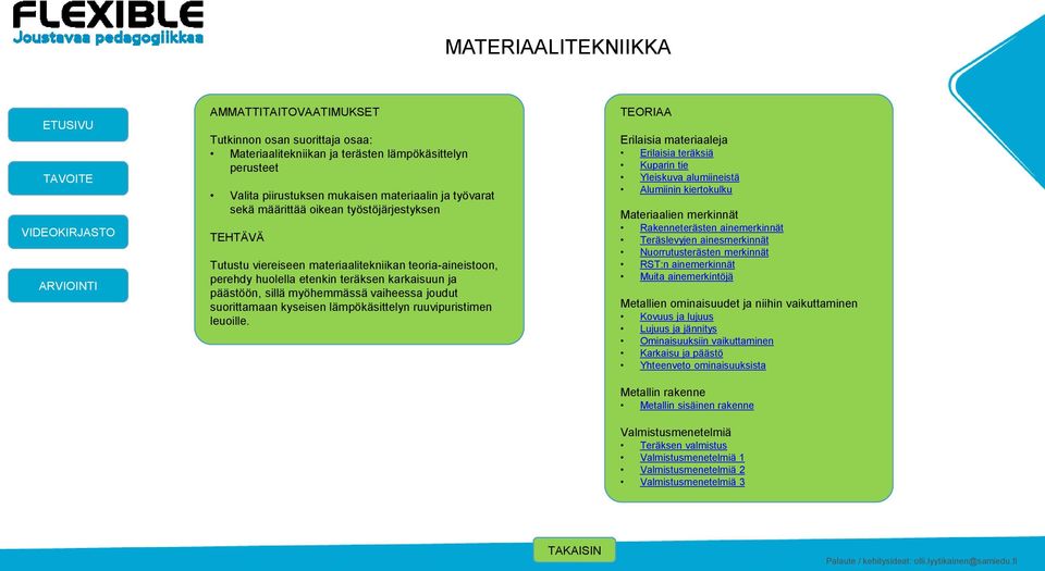 suorittamaan kyseisen lämpökäsittelyn ruuvipuristimen leuoille.