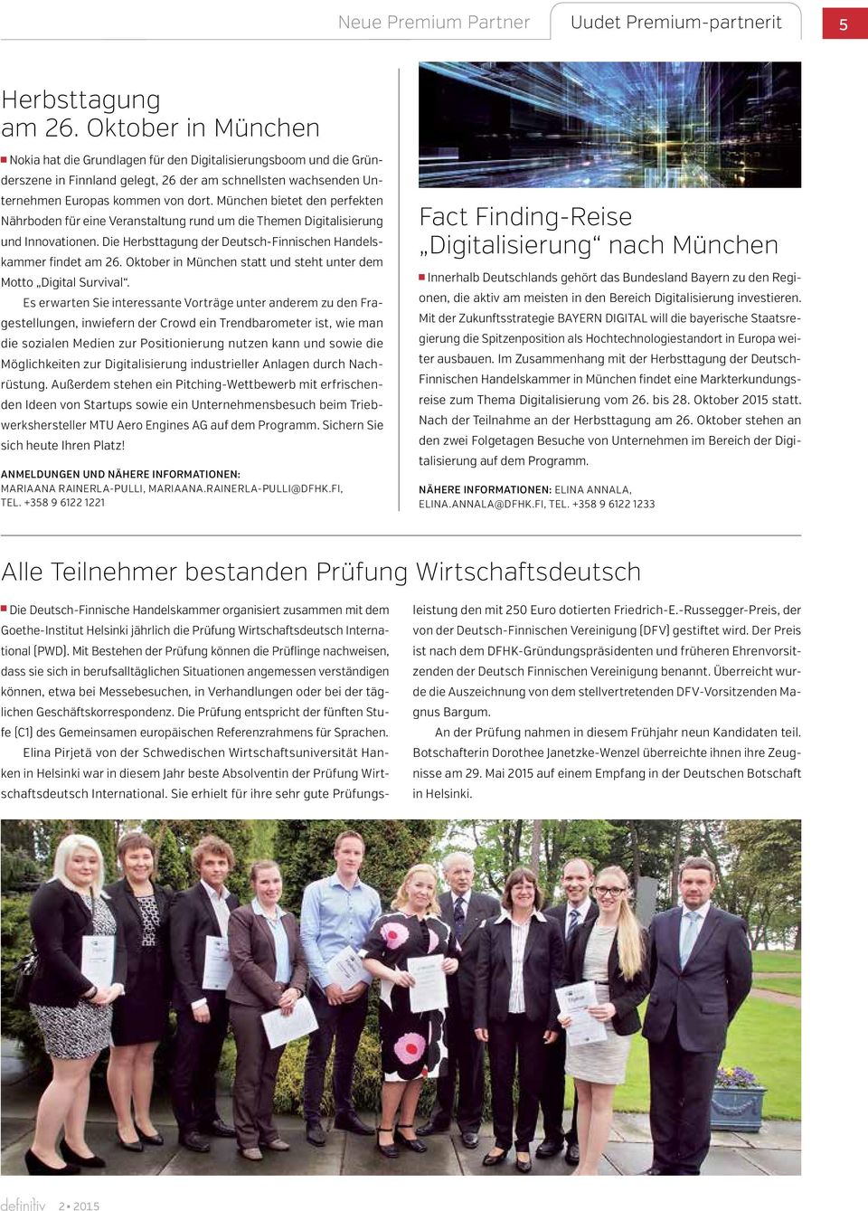 München bietet den perfekten Nährboden für eine Veranstaltung rund um die Themen Digitalisierung und Innovationen. Die Herbsttagung der Deutsch-Finnischen Handelskammer findet am 26.