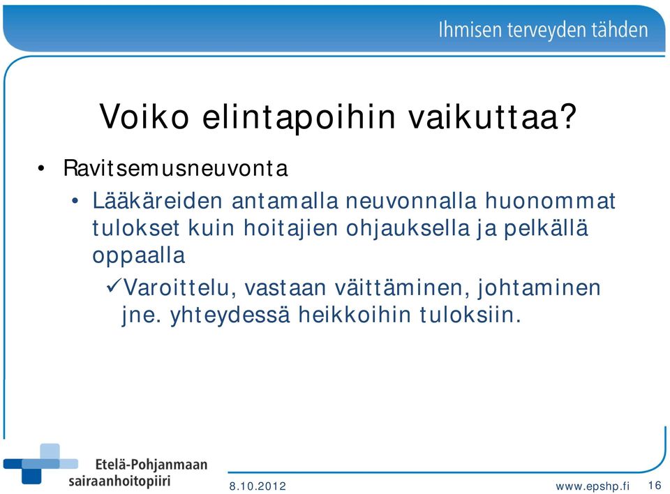 tulokset kuin hoitajien ohjauksella ja pelkällä oppaalla