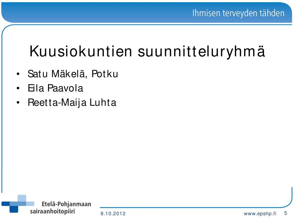 Mäkelä, Potku Eila Paavola