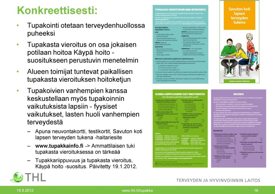 fyysiset vaikutukset, lasten huoli vanhempien terveydestä Apuna neuvontakortti, testikortit, Savuton koti lapsen terveyden tukena -haitariesite www.tupakkainfo.